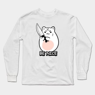 Cute cat with phrase! "be nice" Long Sleeve T-Shirt